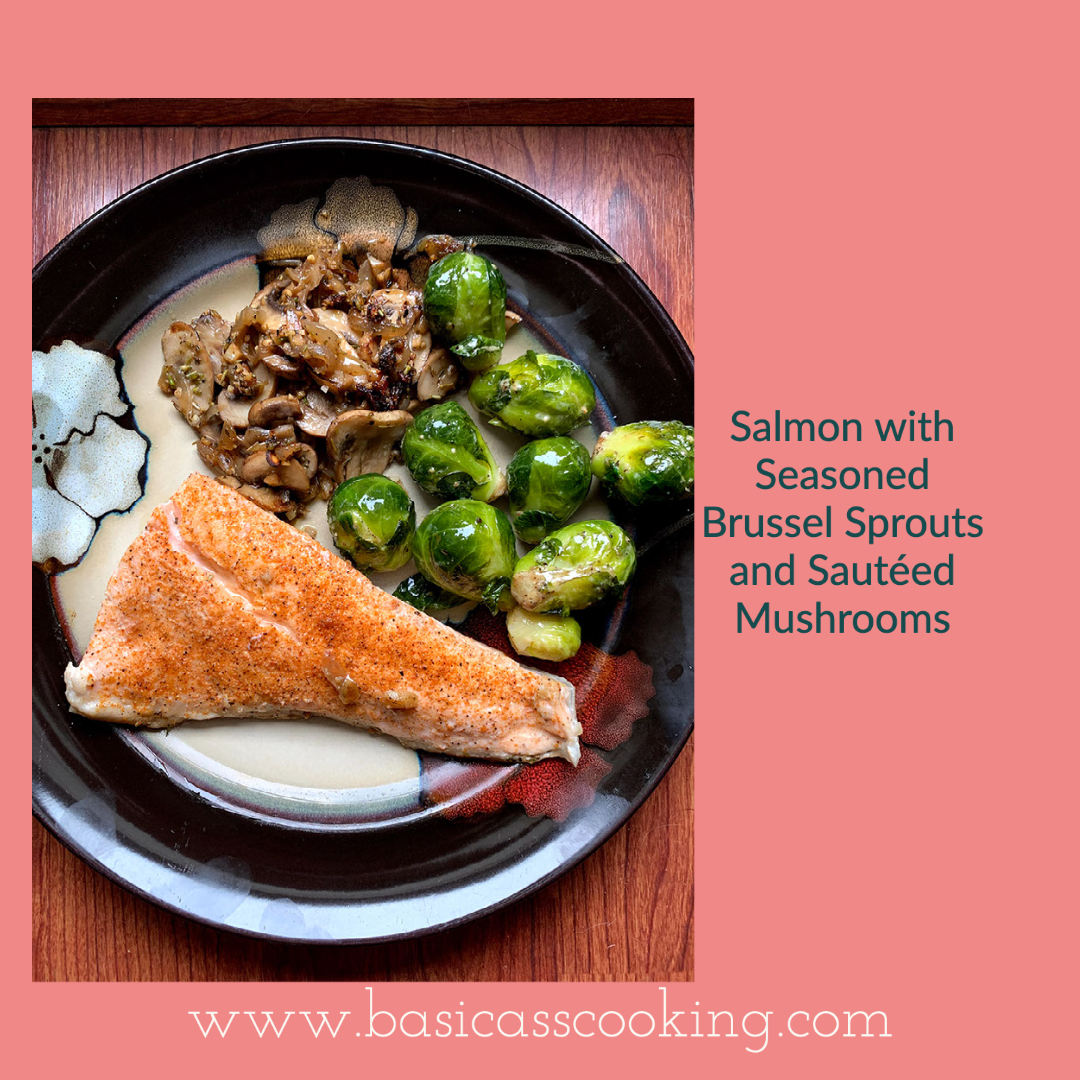 Salmon with Brussel Sprouts and Sautéed Mushrooms {Keto Meal}